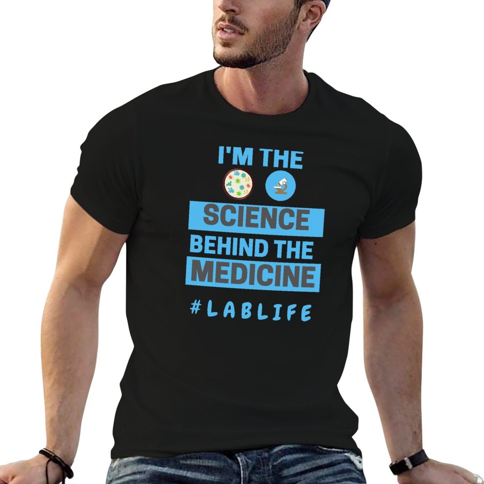 Medical Lab And Science - I’M THE SCIENCE BEHIND THE MEDICINE